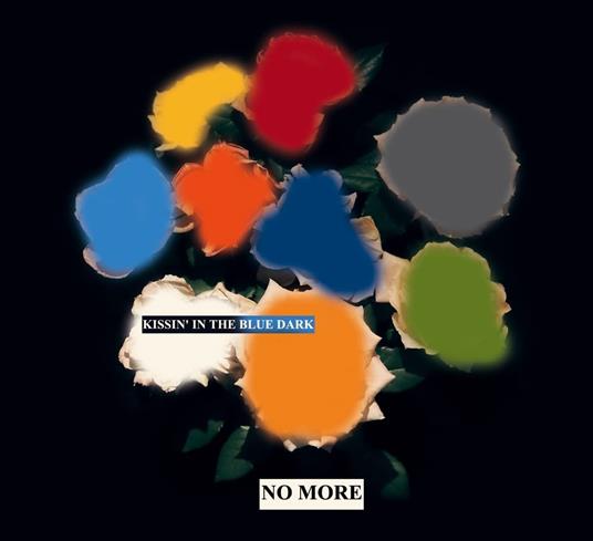 Kissin' In The Blue Dark - CD Audio di No More