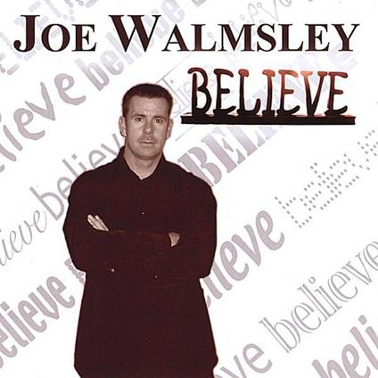 Joe Walmsley - Believe - CD Audio