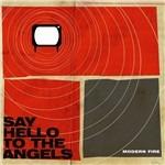 Modern Fire - CD Audio di Say Hello to the Angels