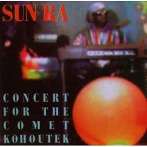 CD Concert for the Comet Kohoutek Sun Ra