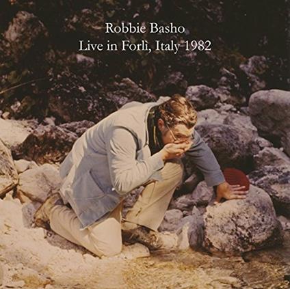 Live in Forli Italy 1982 - CD Audio di Robbie Basho