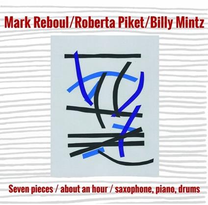 Seven Pieces - About An Hour - Saxophone, Piano, Drums - CD Audio di Roberta Piket