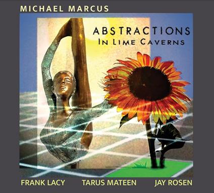 Abstractions In Lime Caverns - CD Audio di Michael Marcus