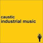 Industrial Music - CD Audio di Caustic