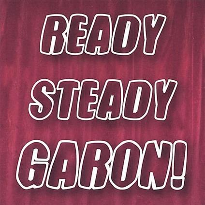 Ready Steady Garon! - CD Audio di Garon
