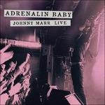 Adrenalin Baby. Live - CD Audio di Johnny Marr