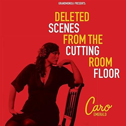 Deleted Scenes From The Cutting Room Floor - CD Audio di Caro Emerald