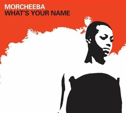 What's Your Name - CD Audio di Morcheeba