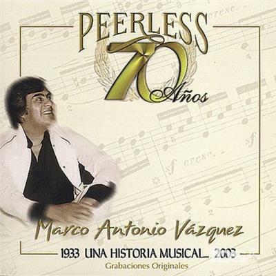 70 Anos Peerless Una Historia Musical - CD Audio di Marco Antonio Vazquez