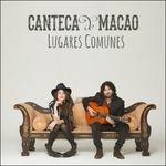 Lugares Comunes - CD Audio di Canteca de Macao
