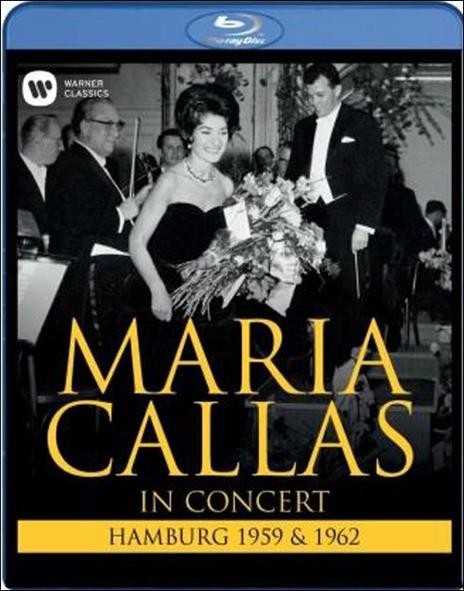 Maria Callas. In Concert. Hamburg 1959 and 1962 (Blu-ray) - Blu-ray di Maria Callas