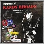 Immortal Randy Rhoads. The Ultimate Tribute
