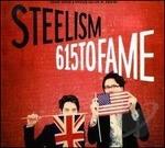 615 to Fame - Vinile LP di Steelism