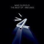 The Best of. 1992-2003 - CD Audio di Mike Oldfield