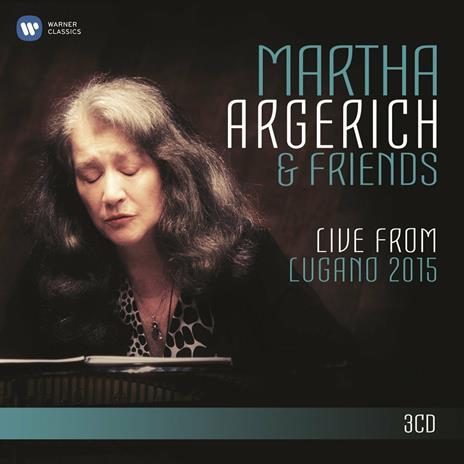 Martha Argerich and Friends Live from the Lugano Festival 2015 - CD Audio di Martha Argerich