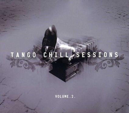 Tango Chill Sessions 2 - CD Audio