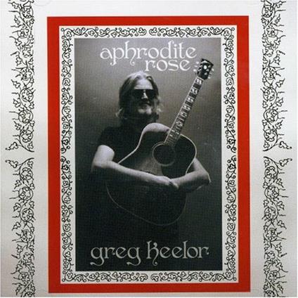 Aphrodite Rose - CD Audio di Greg Keelor