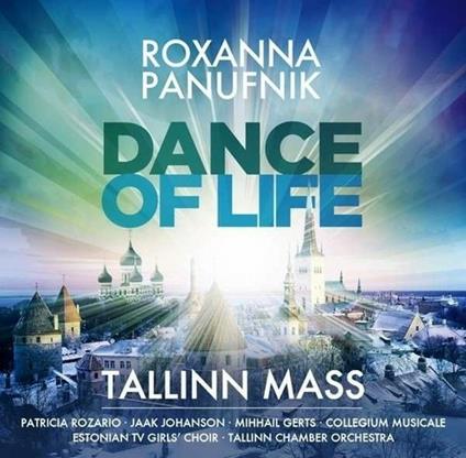 Dance of Life - Tallinn Mass - CD Audio di Roxanna Panufnik,Tallinn Chamber Orchestra