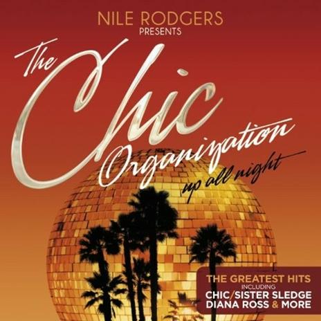 Chic Organization. Up All Night (The Greatest Hits) - CD Audio