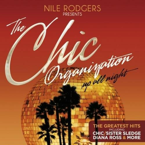 Chic Organization. Up All Night (The Greatest Hits) - CD Audio