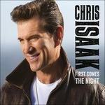 First Comes the Night - CD Audio di Chris Isaak