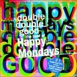 Double Double Good. The Best of Happy Mondays - CD Audio di Happy Mondays