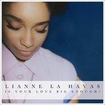Is Your Love Big Enough? - CD Audio di Lianne La Havas