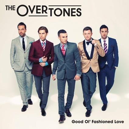 Good Ol' Fashioned Love (Platinum Edition) - CD Audio di Overtones