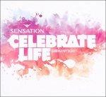 Sensation Celebrate Life