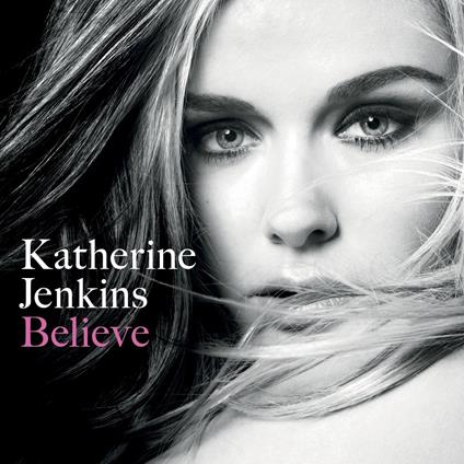 Believe - CD Audio di Katherine Jenkins