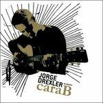 Cara B - CD Audio di Jorge Drexler