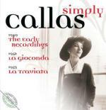 Simply Callas. Le prime registrazioni - La Gioconda - La Traviata - CD Audio di Maria Callas,Amilcare Ponchielli,Giuseppe Verdi,Orchestra Sinfonica RAI di Torino,Gabriele Santini,Antonino Votto,Arturo Basile