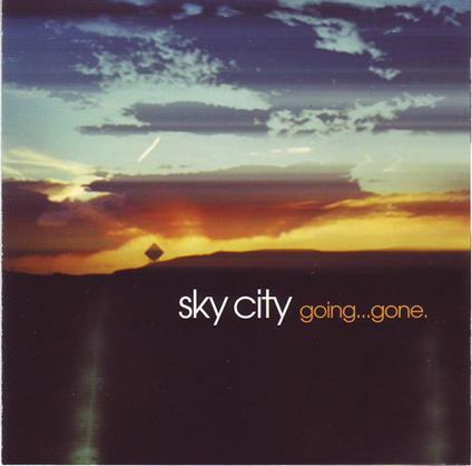 Sky City - Going...gone - CD Audio