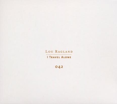 I Travel Alone - CD Audio di Lou Ragland - 2