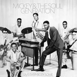 Vinile Give Everybody Some Mickey & the Soul Generation