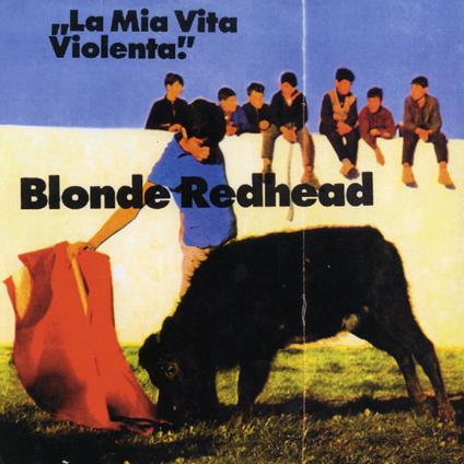 La Mia Vita Violenta - CD Audio di Blonde Redhead