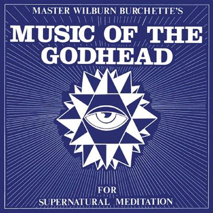Music Of The Godhead - Vinile LP di Wilburn Burchette