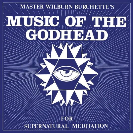 Music Of The Godhead - Vinile LP di Wilburn Burchette