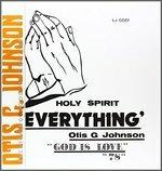 Everything - God Is Love - Vinile LP di Otis G. Johnson