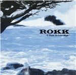 I Want to Live High - Vinile LP di Rokk