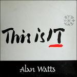 This Is it! - Vinile LP di Alan Watts