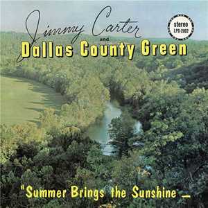 Vinile Summer Brings The Sunshine Jimmy Carter Dallas County Green