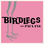 Birdlegs & Pauline
