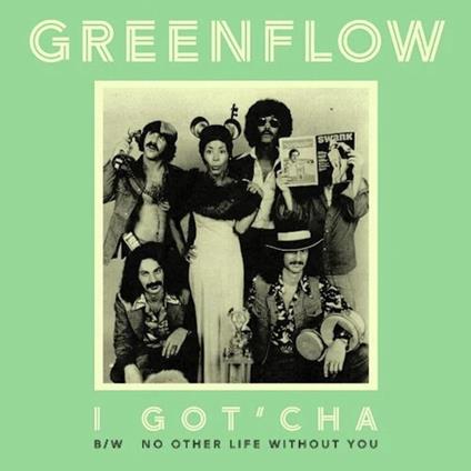 I Got Cha - No Other Life Without You - Vinile 7'' di Greenflow