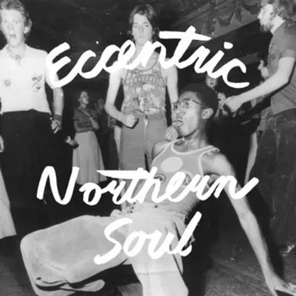 Eccentric Northern Soul - Vinile LP