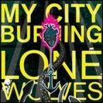 Lone Wolves - CD Audio di My City Burning