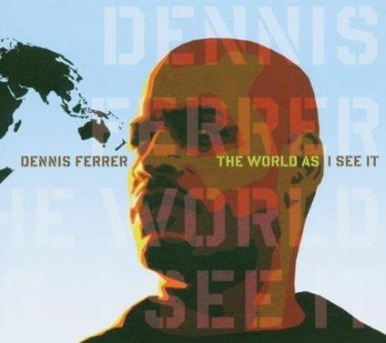 The World As I See It (2 Cd) - CD Audio di Dennis Ferrer