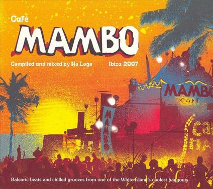 Café Mambo. Ibiza 2007 - CD Audio