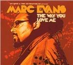 Way You Love Me - CD Audio di Marc Evans