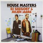 House Masters. DJ Gregory & Julien Jabre